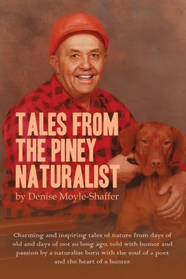 Tales From the Piney Naturalist by Moyle-Shaffer, Denise