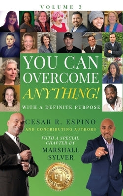 You Can Overcome Anything!: Volume 3 With A Definite Purpose by Sylver, Marshall