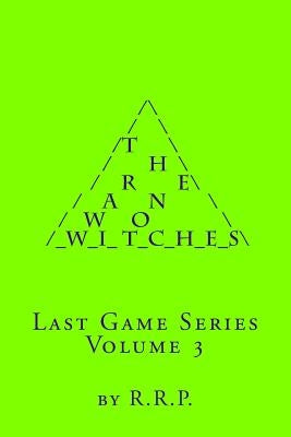 The War on Witches: Last Game Series Volume 3 by P, R. R.