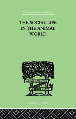 The Social Life In The Animal World by Alverdes