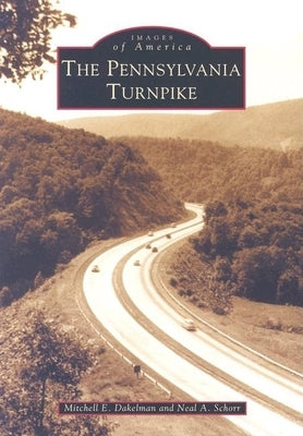 The Pennsylvania Turnpike by Dakelman, Mitchell E.