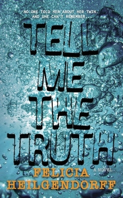 Tell Me The Truth by Heilgendorff, Felicia