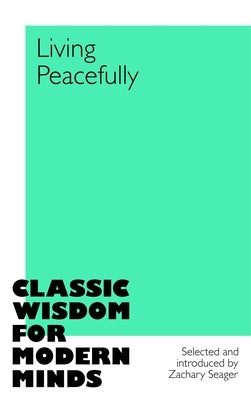 Living Peacefully by Seager, Zachary