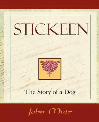 Stickeen - The Story of a Dog (1909) by Muir, John