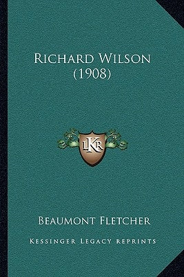 Richard Wilson (1908) by Fletcher, Beaumont