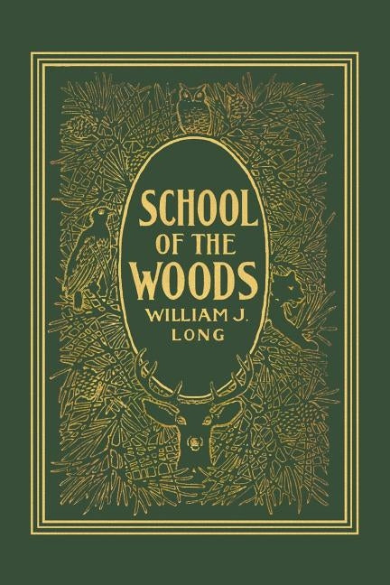 School of the Woods (Yesterday's Classics) by Long, William J.