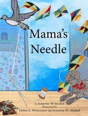 Mama's Needle by Stickel, Jeanette W.
