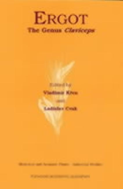 Ergot: The Genus Claviceps by Kren, Vladimir