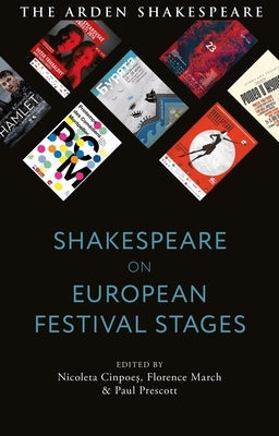 Shakespeare on European Festival Stages by Cinpoes, Nicoleta