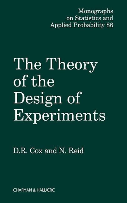 The Theory of the Design of Experiments by Cox, D. R.