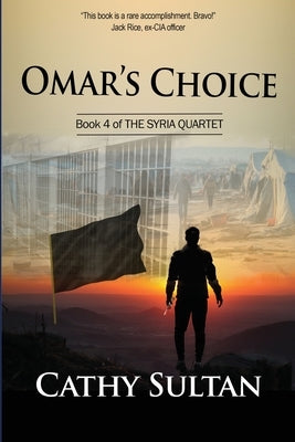Omar's Choice: Book 4 of the Syria Quartet by Sultan, Cathy