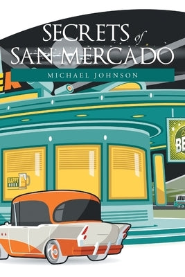 Secrets of San Mercado by Johnson, Michael