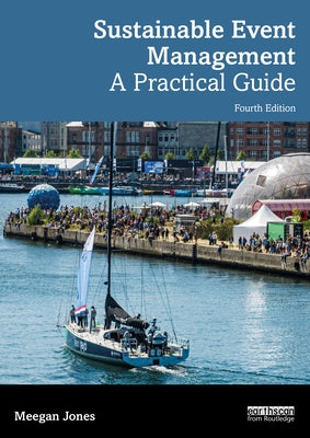 Sustainable Event Management: A Practical Guide by Jones, Meegan