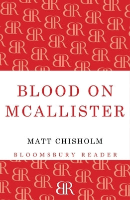 Blood on McAllister by Chisholm, Matt