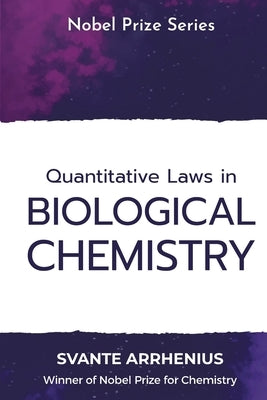 Quantitative Laws in Biological Chemistry by Arrhenius, Svante