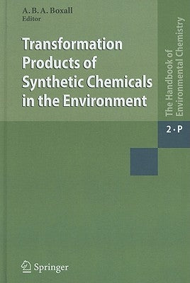 Transformation Products of Synthetic Chemicals in the Environment by Boxall, Alistair