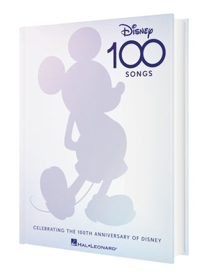 Disney 100 Songs: Songbook Celebrating the 100th Anniversary of Disney Complete with Foreword by Alan Menken, Preface by Disney Historian Randy Thornt by