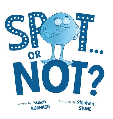 Spot or Not?: A Journey for Identity and Purpose by Burnash, Susan