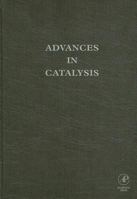 Advances in Catalysis: Volume 49 by Gates, Bruce C.