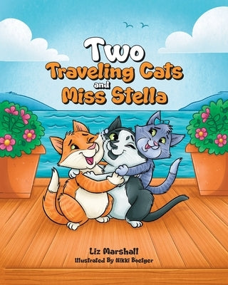 Two Traveling Cats and Miss Stella by Marshall, Liz