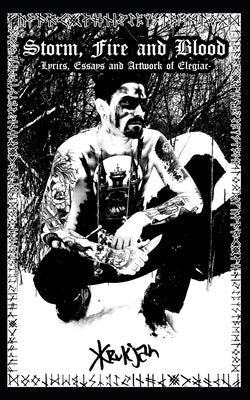 Storm, Fire and Blood: -Lyrics, Essays and Artwork of Elegiac- by Young, Zane Hrukjan