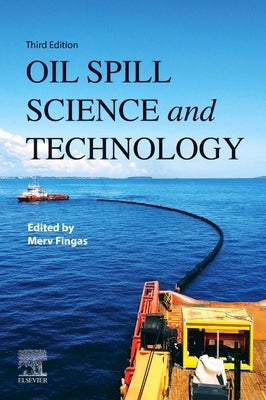 Oil Spill Science and Technology by Fingas, Merv