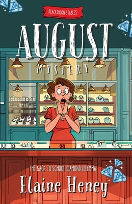 The Back To School Diamond Dilemma Blackthorn Stables August Mystery by Heney, Elaine