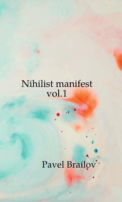 Nihilist manifest vol.1 by Brailov, Pavel