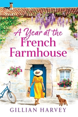 A Year at the French Farmhouse by Harvey, Gillian