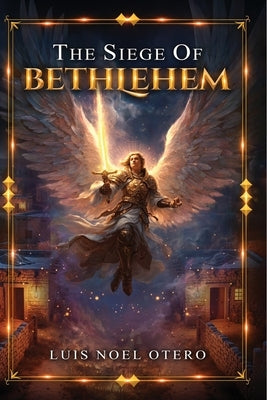 The Siege of Bethlehem by Noel Otero, Luis