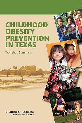 Childhood Obesity Prevention in Texas: Workshop Summary by Institute of Medicine