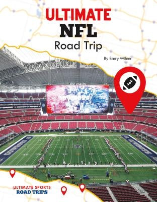 Ultimate NFL Road Trip by Wilner, Barry