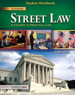 Street Law: A Course in Practical Law, Student Workbook by McGraw Hill