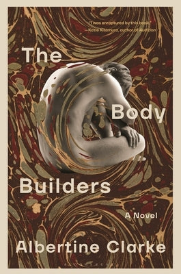 The Body Builders by Clarke, Albertine