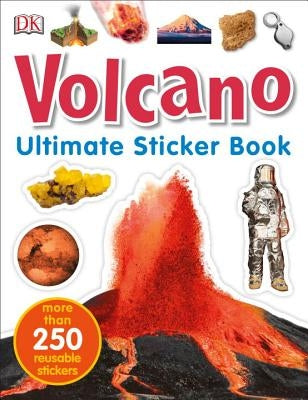 Ultimate Sticker Book: Volcano: More Than 250 Reusable Stickers by DK
