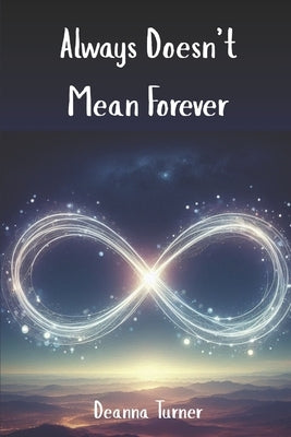 Always Doesn't Mean Forever by Turner, Deanna