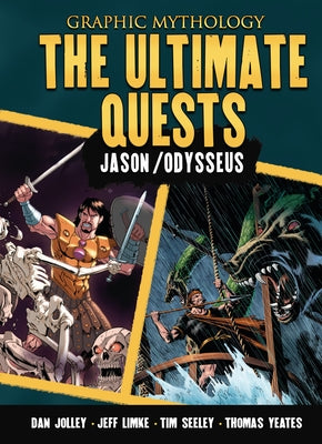 The Ultimate Quests: The Legends of Jason and Odysseus by Jolley, Dan