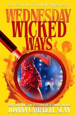 Wednesday Wicked Ways: Book 4 in the Friday Night Mystery Club Series by Slan, Joanna Campbell