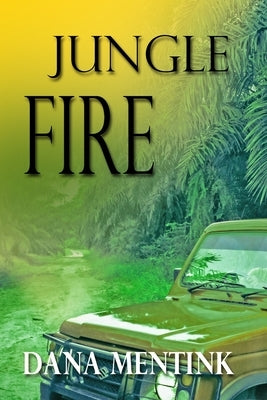 Jungle Fire by Mentink, Dana