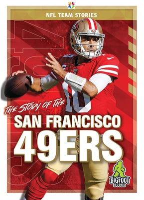 The Story of the San Francisco 49ers by Gigliotti, Jim