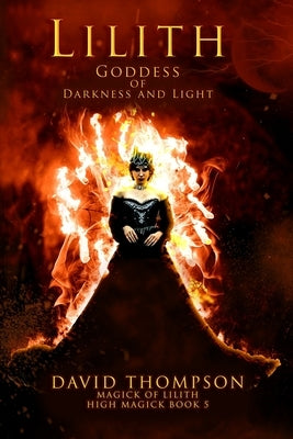 Lilith: Goddess of Darkness and Light by Thompson, David