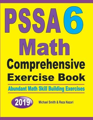 PSSA 6 Math Comprehensive Exercise Book: Abundant Math Skill Building Exercises by Smith, Michael