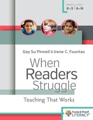 When Readers Struggle: Teaching That Works by Fountas, Irene