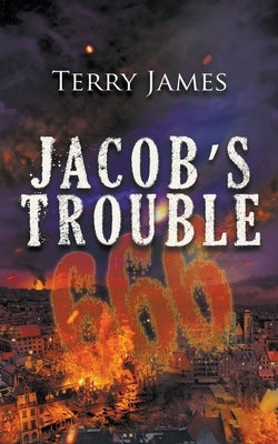Jacob's Trouble 666 by James, Terry