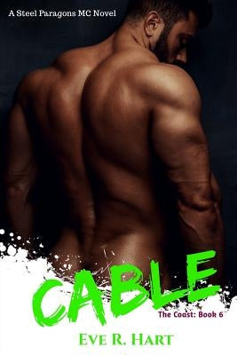Cable: A Steel Paragons MC Novel by Hart, Eve R.