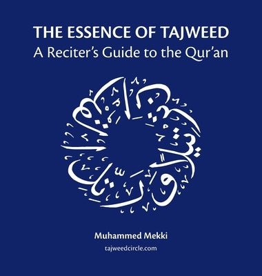 The Essence of Tajweed: A Reciter's Guide to the Qur'an by Mekki, Muhammed