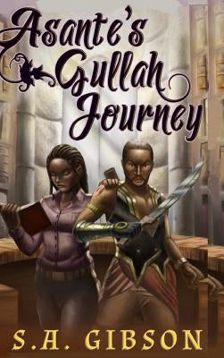 Asante's Gullah Journey by Gibson, S. a.