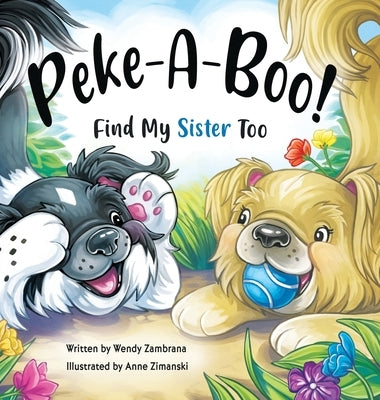 Peke-A-Boo! Find My Sister Too by Zambrana, Wendy