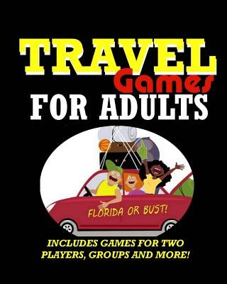 Travel Games for Adults: Coloring, Games, Puzzles and Trivia: Featuring Over 60 Activities including Group Games, Games for Two, Scavenger Hunt by Workbooks, Goldstar
