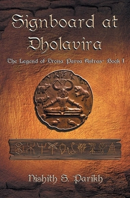 Signboard at Dholavira by Parikh, Nishith S.